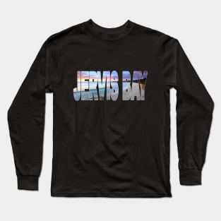 JERVIS BAY - Nelsons Beach NSW Australia Long Sleeve T-Shirt